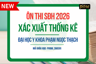 Luyện thi BSNT 2026 - môn Toán Xác suất thống kê - Đại học Y khoa Phạm Ngọc Thạch (PVKNA_260391)