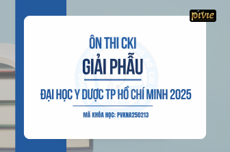 Luyện thi Chuyên khoa I 2025 - Môn Giải phẫu - Đại học Y dược TPHCM (PVKNA_250213)