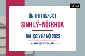 Combo luyện thi Thạc sĩ/Chuyên khoa 1- Sinh lý- Nội khoa - Đại học Y Hà Nội năm 2025 (PVKNa_2501122132)