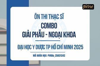 COMBO Luyện thi Thạc sĩ môn Giải phẫu- Ngoại khoa - Đại học Y dược TPHCM (PVKNa_25021242) 