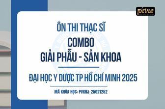 COMBO Luyện thi Thạc sĩ môn Giải phẫu- Sản khoa - Đại học Y dược TPHCM (PVKNa_25021252) 