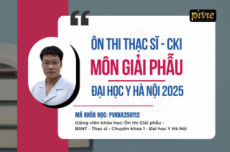 Luyện thi Thạc sĩ - Chuyên khoa 1 môn Giải phẫu Đại học Y Hà Nội năm 2025 (PVKNA250112)