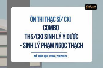 Combo Luyện thi Sinh lý Thạc sĩ - chuyên khoa 1 năm 2025 - Đại học Y dược TPHCM  và Đại học Y khoa Phạm Ngọc Thạch (PVKNa_25020322)