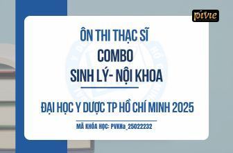 Combo Luyện thi Thạc sĩ Sinh lý -Nội khoa năm 2025 - Đại học Y dược TPHCM (PVKNa_25022232)