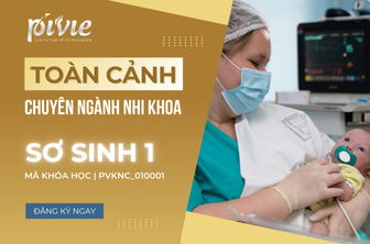 Toàn cảnh chuyên khoa Nhi: Sơ sinh 1 (PVKNC_010001)