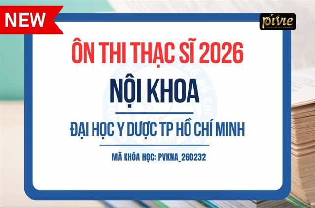 Luyện thi Thạc sĩ - Nội khoa - Đại học Y dược TP.HCM 2026 (PVKNA_260232)