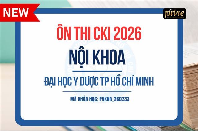 Luyện thi Chuyên khoa I - Nội khoa - Đại học Y dược TP.HCM 2026 (PVKNA_260233)