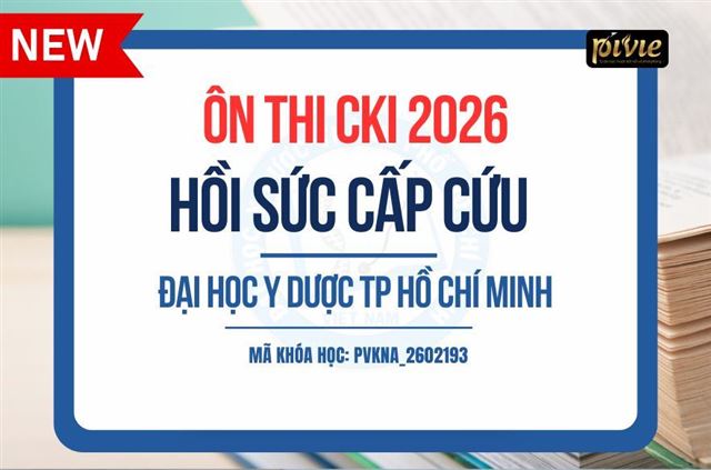 Luyện thi CKI- Hồi sức cấp cứu - Đại học Y dược TP.HCM 2026 (PVKNA_2602193)