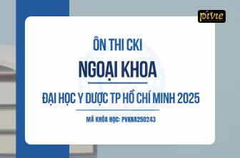 Luyện thi Chuyên khoa I - Môn Ngoại khoa - Đại học Y dược TPHCM (PVKNA250243)