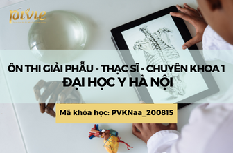 Ôn thi Giải phẫu - Thạc sĩ - Chuyên khoa 1 Đại học Y Hà Nội (PVKNaa_200815)