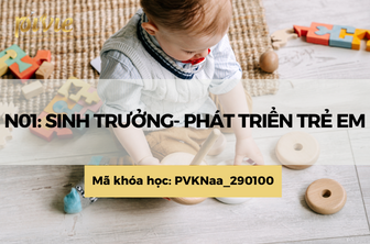 N01: Sinh trưởng- phát triển trẻ em (PVKNaa_290100)