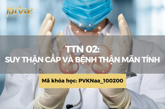 TTN02: Suy thận cấp và bệnh thận mãn tính (PVKNaa_100200)