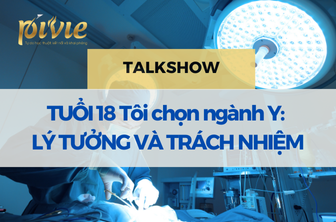 Talkshow: TUỔI 18 Tôi chọn ngành Y: LÝ TƯỞNG VÀ TRÁCH NHIỆM