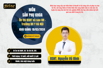 Ôn thi BSNT ĐH Y Hà Nội - Chia sẻ kiến thức Sản Phụ Khoa (PVKNa_100085)