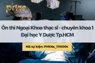 Ôn thi Ngoại Khoa thạc sĩ - chuyên khoa 1 - Đại học Y Dược Tp.HCM (PVKNa_1110004)