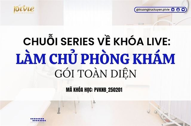 Làm chủ phòng khám: Tư Duy, Chiến lược & Triển khai: Gói Toàn Diện (PVKNB_250201)