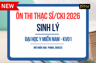 Luyện thi Thạc sĩ/ Chuyên khoa I 2026 - Môn Sinh lý - Đại học Y MIỀN NAM KV.01 (PVKNA260222)