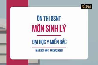 Luyện thi Bác sĩ nội trú - Sinh lý - Đại học Y MIỀN BẮC năm 2025 (PVKNA_250121)