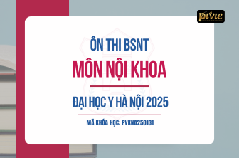 Luyện thi Bác sĩ nội trú - Nội khoa - Đại học Y Hà Nội năm 2025 (PVKNA_250131)