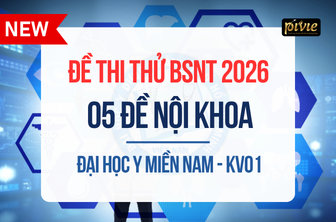TỔ HỢP ĐỀ THI THỬ - KỲ THI BÁC SĨ NỘI TRÚ – NỘI KHOA - ĐH Y MIỀN NAM KV.01 (PVKNbb_2602314)