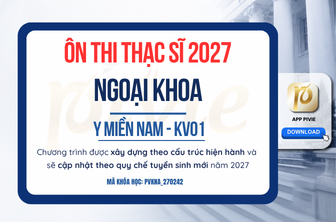 Luyện thi Thạc sĩ - Ngoại khoa - Y Miền Nam KV.01 (PVKNA_270242)