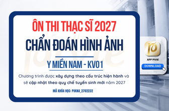 Luyện thi Thạc sĩ - Chẩn đoán hình ảnh - Y Miền Nam KV.01 (PVKNA_2702232)