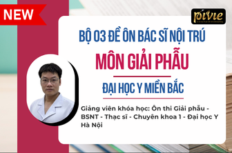 Bộ 03 ĐỀ ÔN TẬP - KỲ THI BÁC SĨ NỘI TRÚ – GIẢI PHẪU - Đại học Y MIỀN BẮC 2026 (PVKNb_2601114)