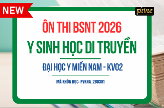 Luyện thi BSNT 2026 - Môn Y sinh học Di truyền - Đại học Y Miền Nam - KV02 (PVKNA_260381)
