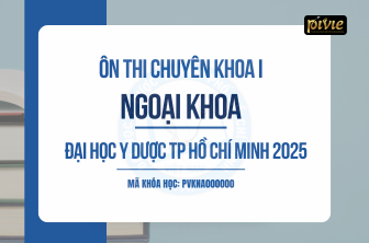 Luyện thi Chuyên khoa I - Môn Ngoại khoa - Đại học Y dược TPHCM