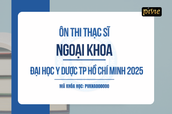 Luyện thi Thạc sĩ - Môn Ngoại khoa - Đại học Y dược TPHCM