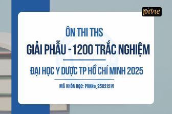 COMBO Luyện thi Thạc sĩ môn Giải phẫu- Luyện đề 1200 câu - Đại học Y dược TPHCM (PVKNa_25021214) 