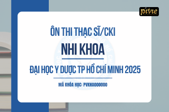 Luyện thi Thạc sĩ / Chuyên khoa I - Môn Nhi khoa - Đại học Y dược TPHCM