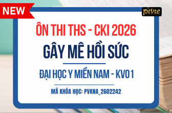 Luyện thi Thạc sĩ/Chuyên khoa I 2026 - Gây mê hồi sức - Đại học Y Miền Nam - KV01 (PVKNA_2602242)