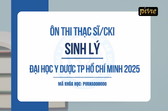 Luyện thi Thạc sĩ/ Chuyên khoa I - Môn Sinh lý - Đại học Y dược TPHCM