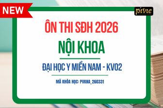 Luyện thi Sau đại học 2026 - Môn Nội khoa - Trường Đại học Y Miền Nam - KV02 (PVKNA_260331)