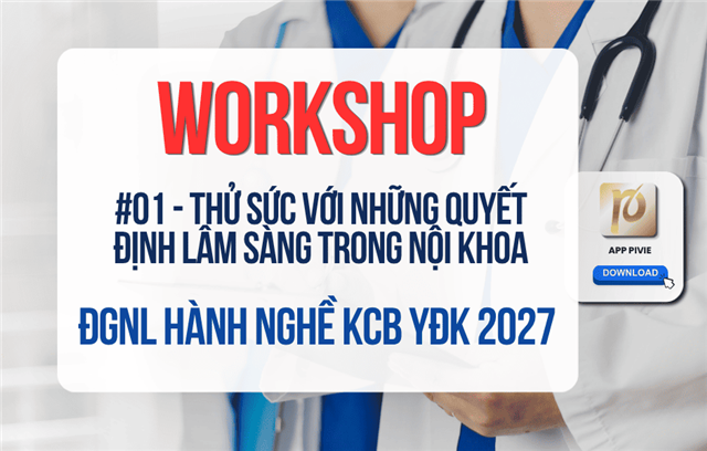 [Workshop trực tuyến] #01 - Thử sức với những quyết định lâm sàng trong Nội khoa