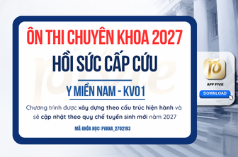 Luyện thi Chuyên khoa - Hồi sức cấp cứu - Đại học Y MIỀN NAM KV.01 (PVKNA_2702193)
