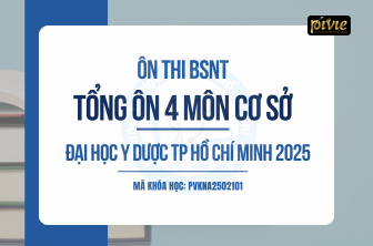 Tổng ôn 4 môn cơ sở - kỳ thi Bác sĩ nội trú - Đại học Y dược TPHCM năm 2025 PVKNA_252101