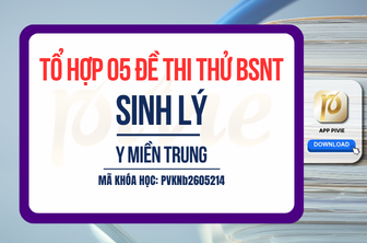 Tổ hợp 05 đề thi thử - Bác sĩ nội trú - Sinh lý - Y Miền Trung (PVKNb_2605214)