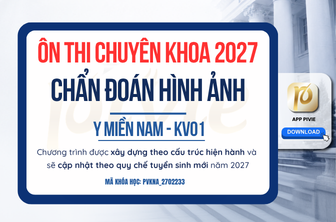 Luyện thi Chuyên khoa - Chẩn đoán hình ảnh - Y Miền Nam KV.01 (PVKNA_2702233)