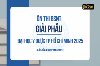 Luyện thi Bác sĩ Nội trú - Môn Giải phẫu - Đại học Y dược TPHCM (PVKNA_250211)