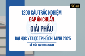 10 bộ trắc nghiệm thi thử (1200 câu trắc nghiệm) môn Giải phẫu - kỳ thi Thạc sĩ/ Chuyên khoa I - ĐH Y dược TPHCM (PVKNA_250214)