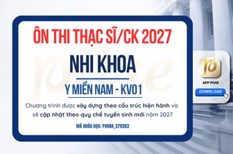 Luyện thi Thạc sĩ/Chuyên khoa - Môn Nhi khoa - Y Miền Nam KV.01 (PVKNA_270262)