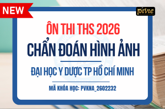 Luyện thi Thạc sĩ - Chẩn đoán hình ảnh - Đại học Y dược TP.HCM 2026 (PVKNA_2602232)
