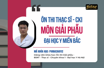 Luyện thi Thạc sĩ - Chuyên khoa 1 môn Giải phẫu Đại học Y MIỀN BẮC năm 2026 (PVKNA260112)