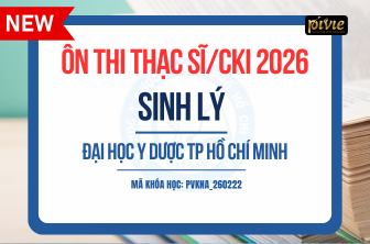 Luyện thi Thạc sĩ/ Chuyên khoa I 2026 - Môn Sinh lý - Đại học Y dược TPHCM (PVKNA260222)