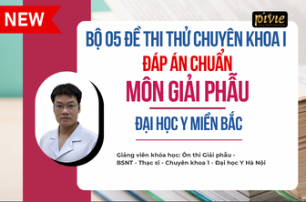 Bộ 05 ĐỀ THI THỬ - KỲ THI CHUYÊN KHOA I – GIẢI PHẪU - Đại học Y MIỀN BẮC (PVKNb_2601134)