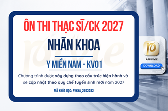 Luyện thi Thạc sĩ/Chuyên khoa - Nhãn khoa - Y Miền Nam KV.01 (PVKNA_2702282)