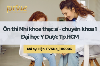 Ôn thi Nhi khoa thạc sĩ - chuyên khoa 1 - Đại học Y Dược Tp.HCM (PVKNa_1110003)