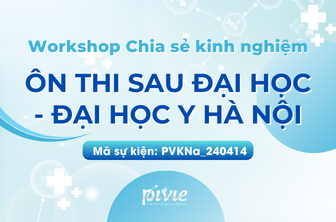 Workshop Chia sẻ kinh nghiệm ôn thi Sau Đại học - Đại học Y Hà Nội (PVKNa_240414)